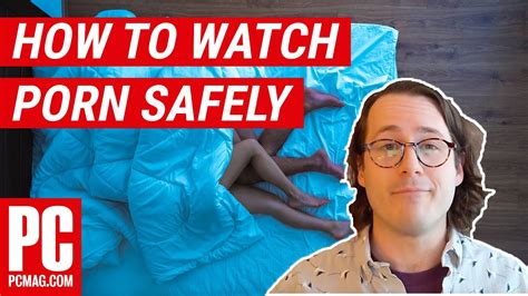 how to watch camwhores videos|6 Tips to Watch Porn Online Safely